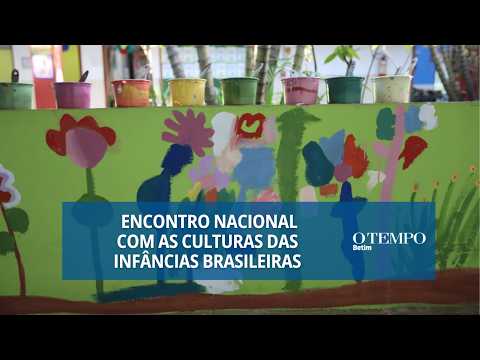 Iniciativa faz parte do projeto Encontro Nacional com as Culturas das Infâncias Brasileiras